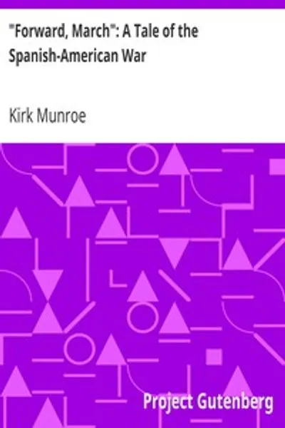 Обложка книги ""Вперёд, марш!" История испано-американской войны"