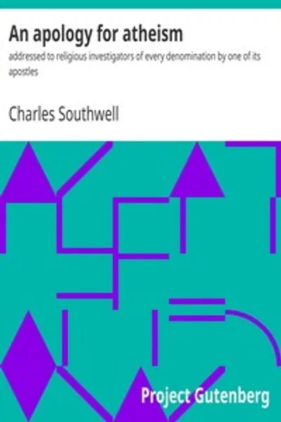 Обложка книги "Апология атеизма: Обращение к религиозным исследователям всех конфессий одним из его апостолов"
