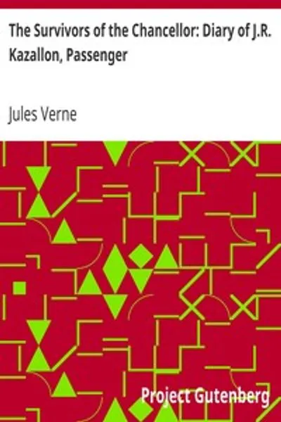 Обложка книги "Выжившие на "Канцлере": Дневник пассажира Дж.Р. Казаллона"