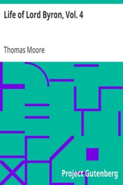 Обложка книги "Жизнь лорда Байрона. Том 4: С его письмами и дневниками"