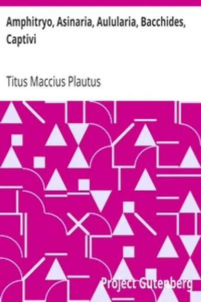 Обложка книги "Амфитрион. Комедия о муле. Кувшин с золотом. Два Вакхиса. Пленники"