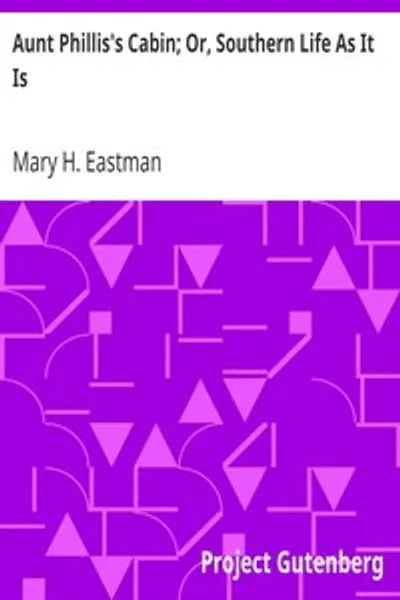 Обложка книги "Хижина тёти Филлис; Или, Южная жизнь такой, какая она есть"