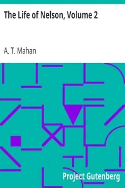Обложка книги "Жизнь Нельсона, Том 2: Воплощение морской мощи Великобритании"