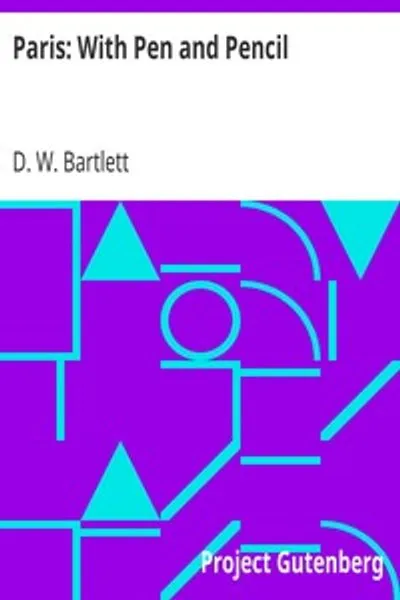 Обложка книги "Париж: Пером и карандашом: Его люди и литература, Его жизнь и бизнес"