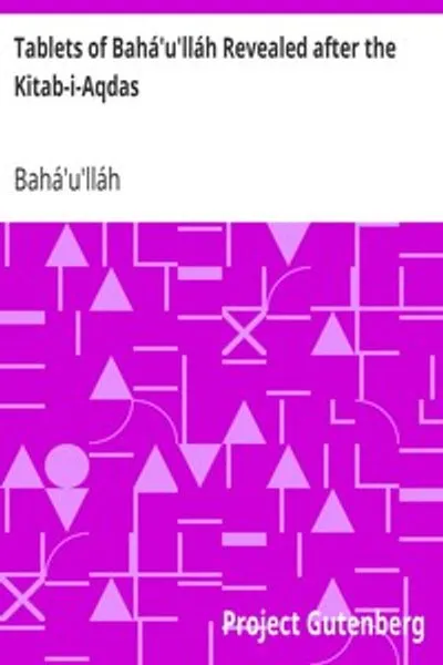 Обложка книги "Скрижали Бахауллы, ниспосланные после Китаб-и-Акдас"