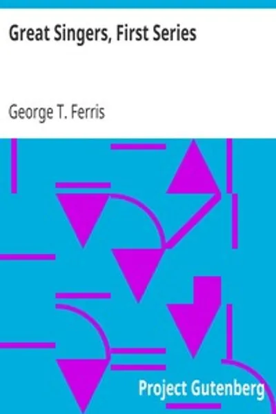 Обложка книги "Великие певцы. Первый сериал: от Фаустины Бордони до Генриетты Зонтаг"