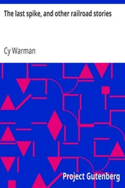 Обложка книги "Последний гвоздь и другие железнодорожные истории"