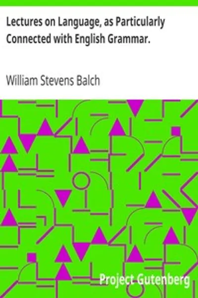Обложка книги "Лекции о языке, особенно связанные с английской грамматикой"