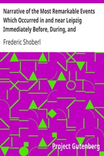 Обложка книги "Описание самых примечательных событий, происшедших в Лейпциге и окрестностях непосредственно перед, во время и после кровопролитной серии сражений между союзными армиями и французами с 14 по 19 октября 1813 года"