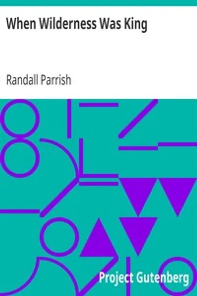 Обложка книги "Когда царила пустыня: Повесть об Иллинойсской стране"