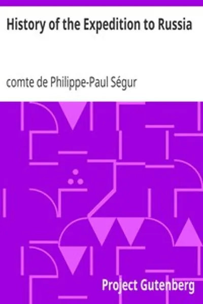 Обложка книги "История экспедиции в Россию: предпринятой императором Наполеоном в 1812 году"