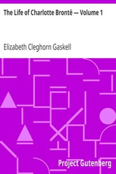Обложка книги "Жизнь Шарлотты Бронте. Том 1"