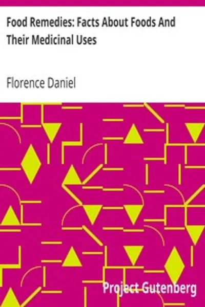 Обложка книги "Лечебная сила пищи: факты о продуктах и их лечебном применении"