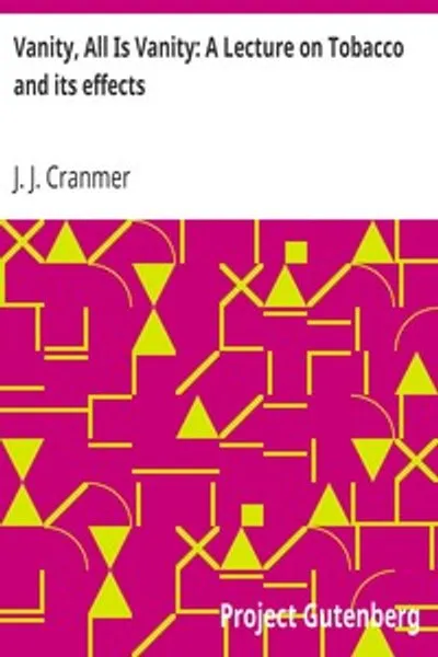 Обложка книги "Тщеславие, всё суета: Лекция о табаке и его последствиях"