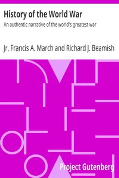 Обложка книги "История мировой войны: Подлинный рассказ о величайшей войне в истории"