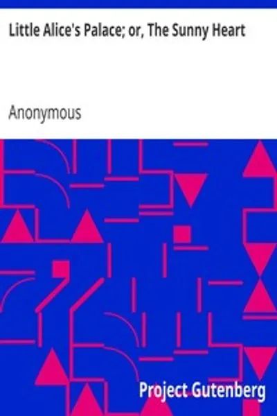 Обложка книги "Дворец маленькой Алисы, или Солнечное сердце"