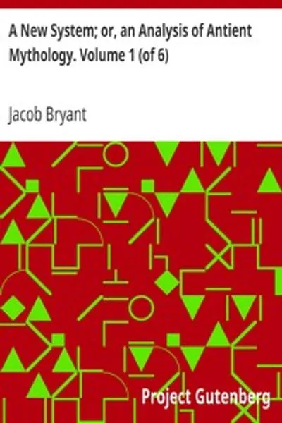 Обложка книги "Новая система; или, анализ древней мифологии. Том 1 (из 6)"