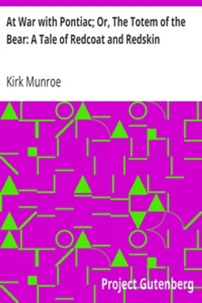 Обложка книги "Война с Понтиаком; или Тотем Медведя: Повесть о краснокожих и краснокожих"