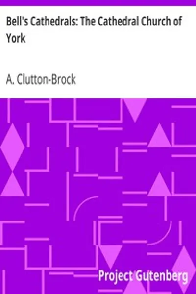 Обложка книги "Беллевские соборы: Соборная церковь Йорка: Описание ее архитектуры и краткая история архиепископской епархии"
