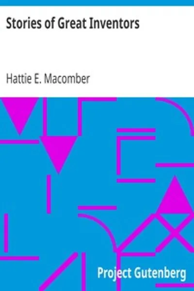 Обложка книги "Истории великих изобретателей: Фултон, Уитни, Морзе, Купер, Эдисон"