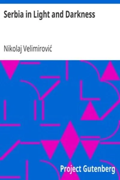 Обложка книги "Сербия в свете и тьме: С предисловием архиепископа Кентерберийского (1916)"
