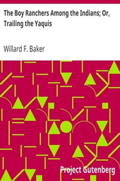 Обложка книги "Мальчишеские ранчеры среди индейцев, или По следам яки"