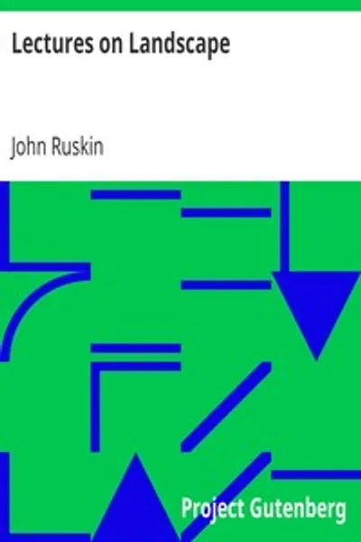 Обложка книги "Лекции о пейзаже: Прочитанные в Оксфорде в Великий пост 1871 года"