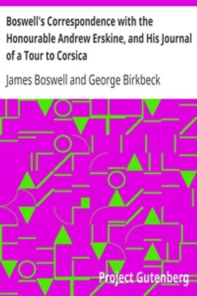 Обложка книги "Переписка Босуэлла с Эндрю Эрскином и его дневник путешествия на Корсику"