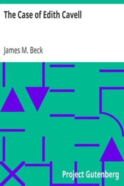 Обложка книги "Дело Эдит Кавелл: Исследование прав небоевых лиц"
