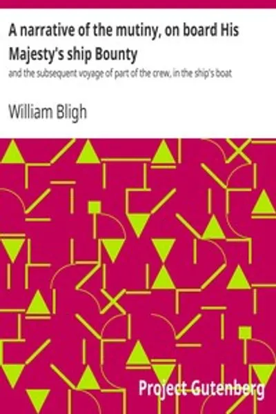 Обложка книги "Повествование о мятеже на борту корабля Его Величества Баунти и последующее плавание части команды в шлюпке"
