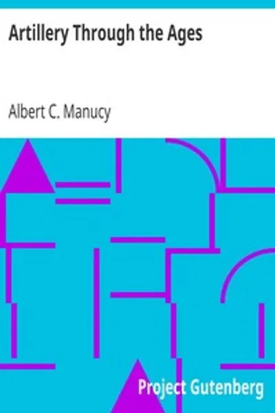 Обложка книги "Искусство войны сквозь века: Краткая иллюстрированная история артиллерии, с акцентом на типы, использованные в Америке"