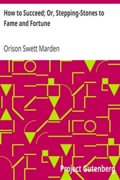 Обложка книги "Как добиться успеха; или, ступени к славе и богатству"