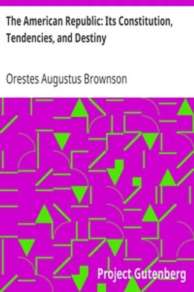 Обложка книги "Американская республика: Ее конституция, тенденции и судьба"