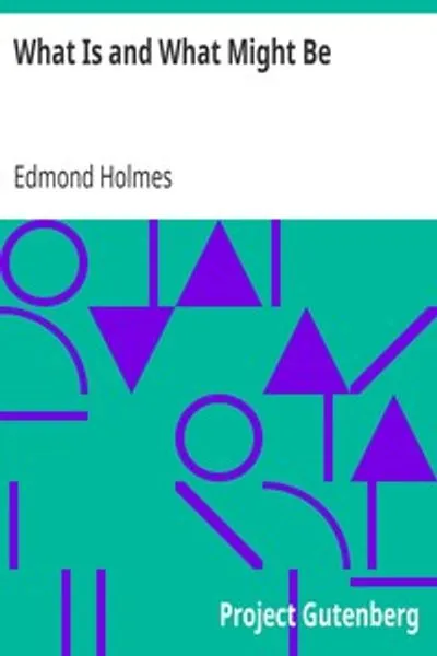 Обложка книги "Что есть и что может быть: Исследование образования в целом и начального образования в частности"