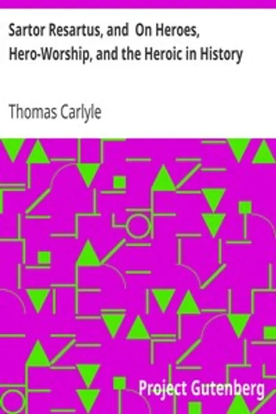 Обложка книги "Сартор Ресартус. О героях, героическом поклонении и героическом в истории"