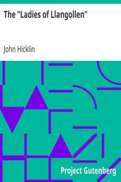 Обложка книги "«Леди Ллангоэллен»: Нарисованные многими руками; с заметками о других достопримечательностях «Той сладчайшей долины»"