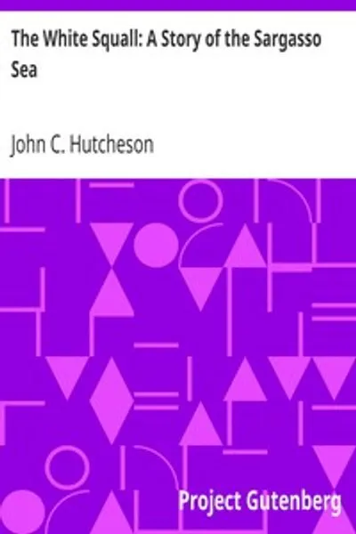 Обложка книги "Белый шквал: Повесть о Саргассовом море"