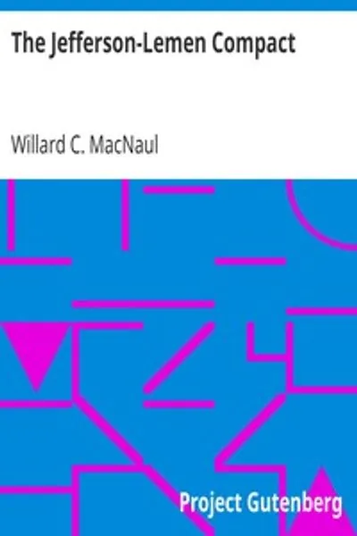 Обложка книги "Джефферсон-Лемский компакт: Отношения Томаса Джефферсона и Джеймса Лемена в исключении рабства из Иллинойса и Северной территории с сопутствующими документами 1781-1818"