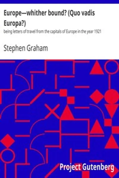 Обложка книги "Куда идет Европа? (Quo vadis Europa?) : Письма из столиц Европы 1921 года"