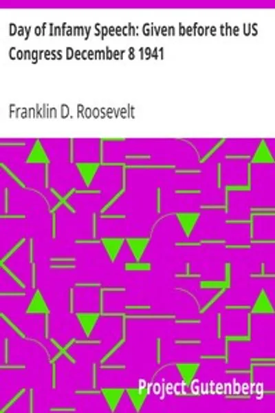 Обложка книги "Речь дня позора: Произнесена перед Конгрессом США 8 декабря 1941 года"