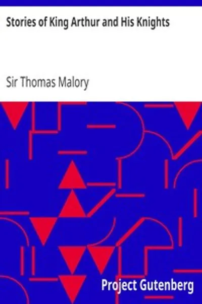 Обложка книги "Сказания о короле Артуре и его рыцарях. Пересказ из "Смерти Артура" Мэлори"