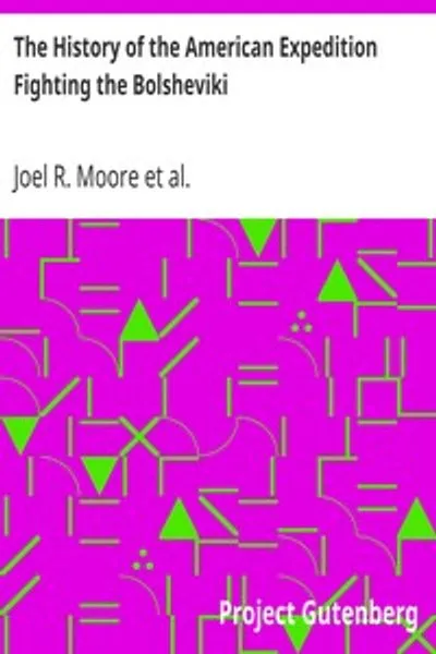 Обложка книги "История американской экспедиции, сражающейся с большевиками: походы в Северной России 1918-1919"