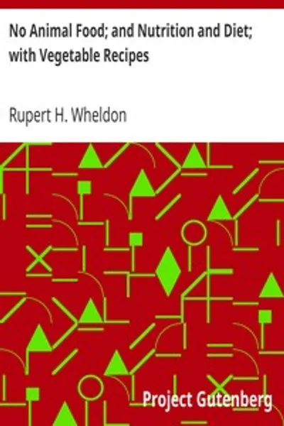 Обложка книги "Без животной пищи; и питание и диета; с вегетарианскими рецептами"