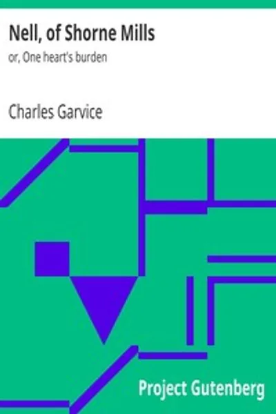 Обложка книги "Нелл из Шорн Миллс, или Бремя одного сердца"