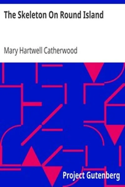 Обложка книги "Скелет на Острове Рунд. Из "Мичилимакинских и Озёрных Рассказов", 1899"
