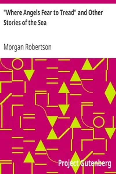 Обложка книги ""Куда не смеют ступить ангелы" и другие морские рассказы"
