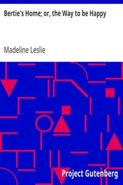 Обложка книги "Дом Берти, или Как быть счастливым"