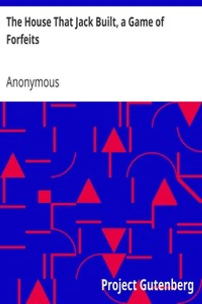 Обложка книги "Дом, который построил Джек. Игра в штрафы. К которой добавлена занимательная басня "Сорока""