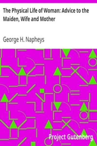 Обложка книги "Физическая жизнь женщины: Советы девушке, жене и матери"