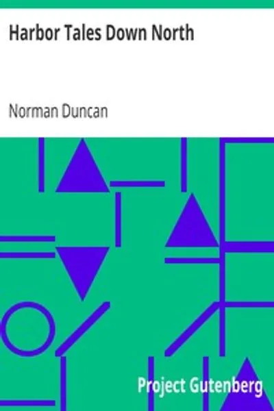 Обложка книги "Рассказы о гавани на севере: С предисловием Уилфреда Т. Гренфелла, доктора медицины"